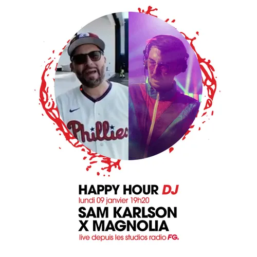HAPPY HOUR DJ : SAM KARLSON X MAGNOLIA