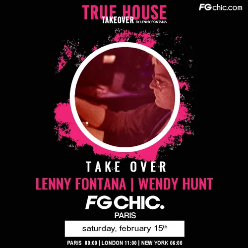 TRUE HOUSE TAKEOVER BY LENNY FONTANA AVEC DJ WENDY HUNT