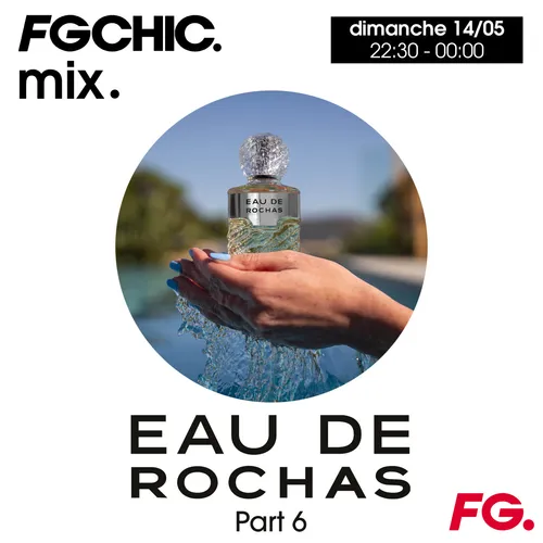 FG CHIC MIX EAU DE ROCHAS PART 6