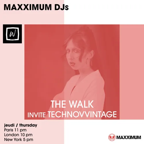 MAXXIMUM DJ'S : THE WALK invite TECHNOVVINTAGE