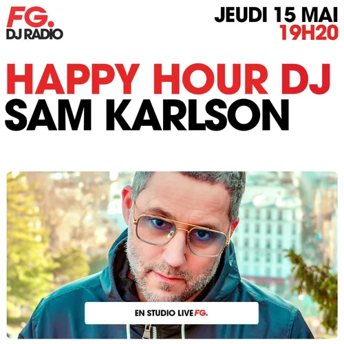 HAPPY HOUR DJ : SAM KARLSON
