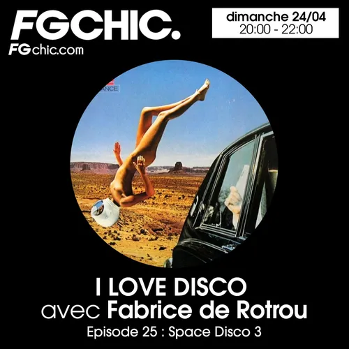 I LOVE DISCO AVEC FABRICE DE ROTROU EPISODE 25 : SPACE DISCO VOL.3