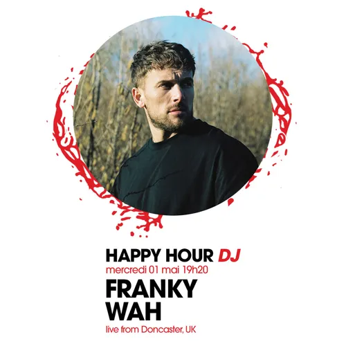 HAPPY HOUR DJ : FRANKY WAH