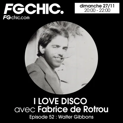 I LOVE DISCO AVEC FABRICE DE ROTROU EPISODE 52 : WALTER GIBBONS