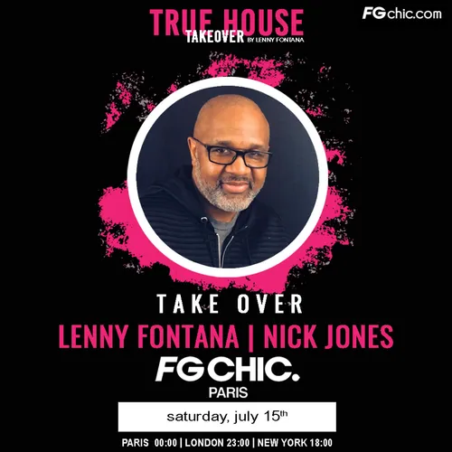 TRUE HOUSE TAKEOVER BY LENNY FONTANA AVEC NICK JONES