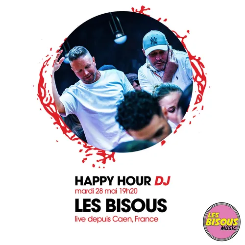 HAPPY HOUR DJ : LES BISOUS