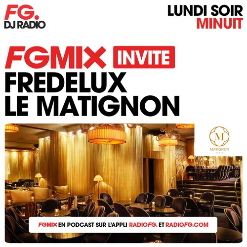 FG MIX INVITE : LE MATIGNON AVEC FREDELUX