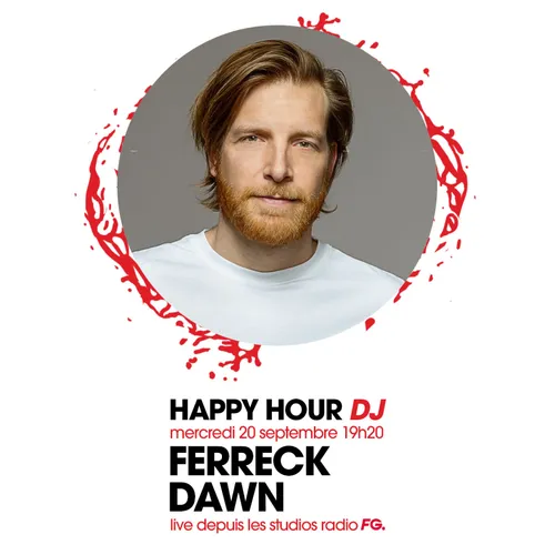 HAPPY HOUR DJ : FERRECK DAWN