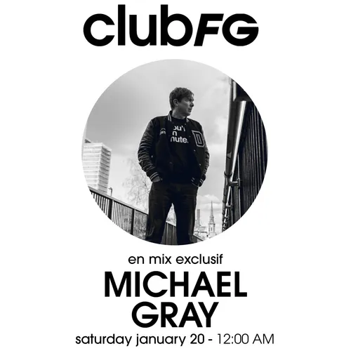 CLUB FG : MICHAEL GRAY