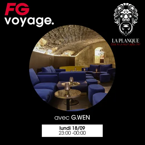 FG VOYAGE À LA PLANQUE AVEC G.WEN