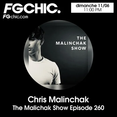 FG CHIC MIX THE MALINCHAK SHOW ÉPISODE 260