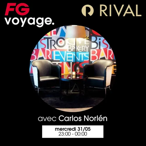 FG VOYAGE AU RIVAL AVEC CARLOS NORLÉN