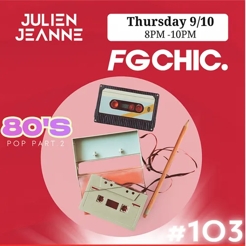 FG CHIC MIX SPÉCIAL POP 80's BY JULIEN JEANNE