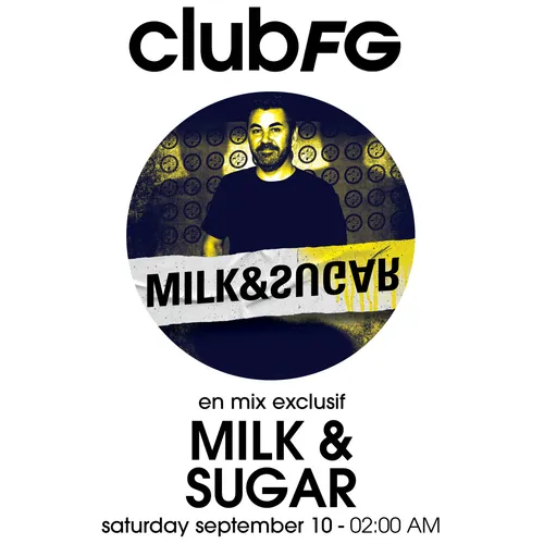 CLUB FG : MILK & SUGAR