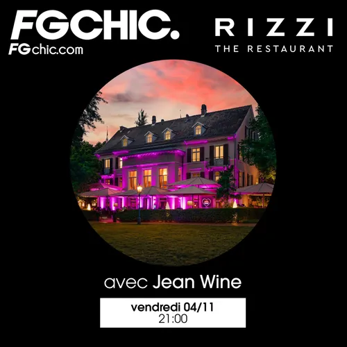FG CHIC INVITE THE RIZZI RESTAURANT AVEC JEAN WINE