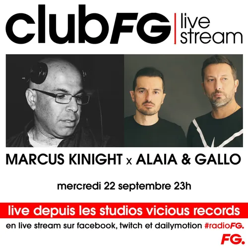 CLUB FG LIVE STREAM : MARCUS KNIGHT X ALAIA & GALLO