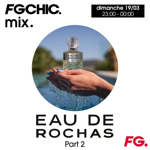 FG CHIC MIX EAU DE ROCHAS PART 2