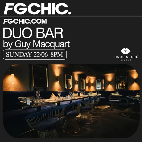 FG CHIC INVITE : LE DUO BAR PARIS AVEC GUY MACQUART