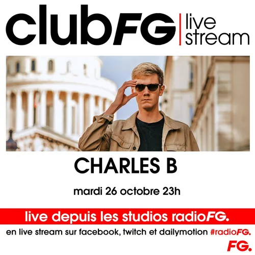 CLUB FG LIVE STREAM : CHARLES B