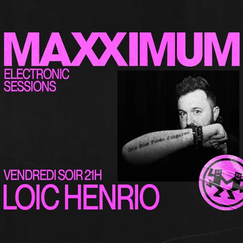 MAXXIMUM DJ'S : LOIC HENRIO
