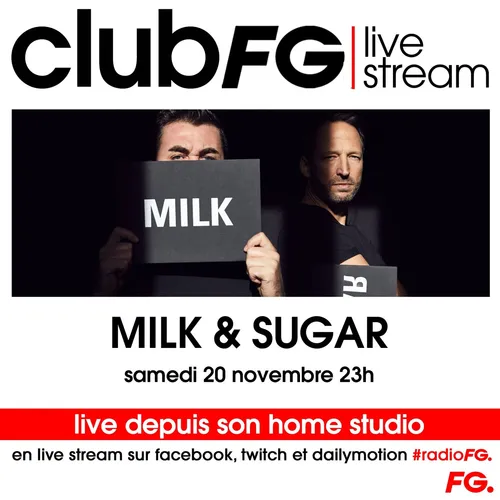CLUB FG LIVE STREAM : MILK & SUGAR
