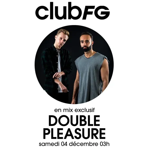 CLUB FG : DOUBLE PLEASURE
