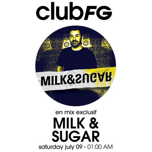 CLUB FG : MILK & SUGAR