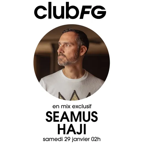CLUB FG : SEAMUS HAJI