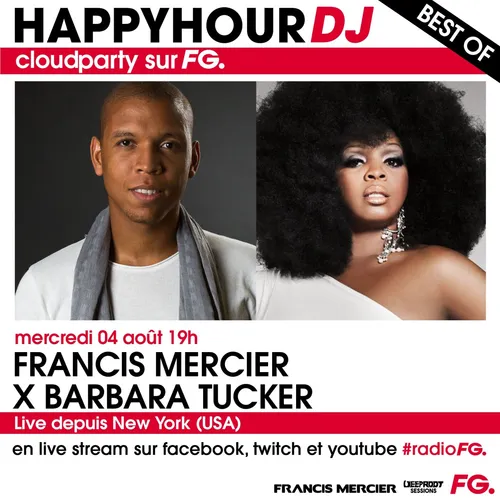 HAPPY HOUR DJ BEST OF : FRANCIS MERCIER X BARBARA TUCKER