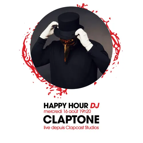 HAPPY HOUR DJ : CLAPTONE