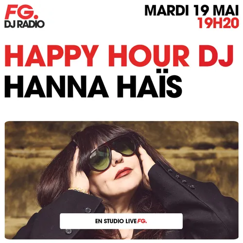 HAPPY HOUR DJ : HANNA HAÏS