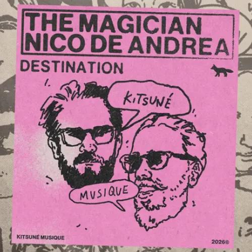 THE MAGICIAN SORT « DESTINATION » AVEC NICO DE ANDRÉA