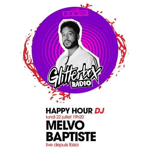 HAPPY HOUR DJ : MELVO BAPTISTE
