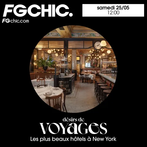FG CHIC INVITE DÉSIRS DE VOYAGES : LES PLUS BEAUX HÔTELS À NEW-YORK