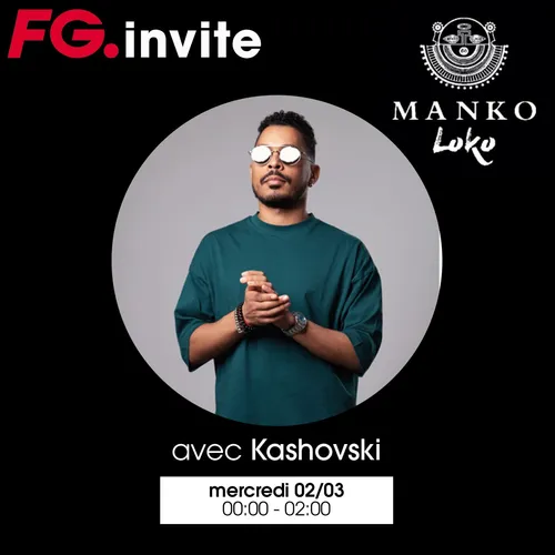 FG INVITE : LE MANKO LOKO AVEC KASHOVSKI