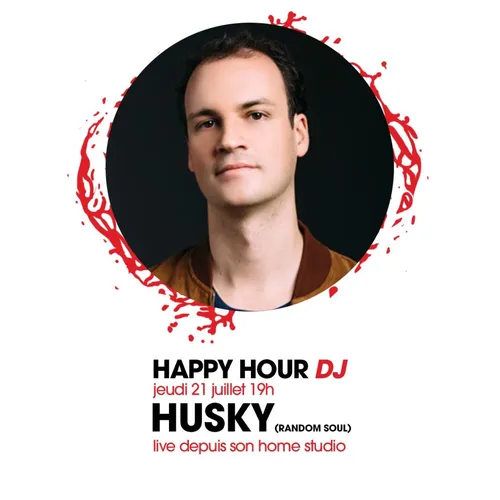 HAPPY HOUR DJ : HUSKY