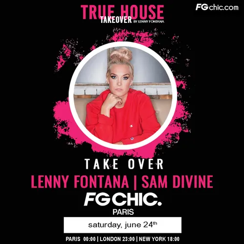 TRUE HOUSE TAKEOVER BY LENNY FONTANA AVEC SAM DIVINE