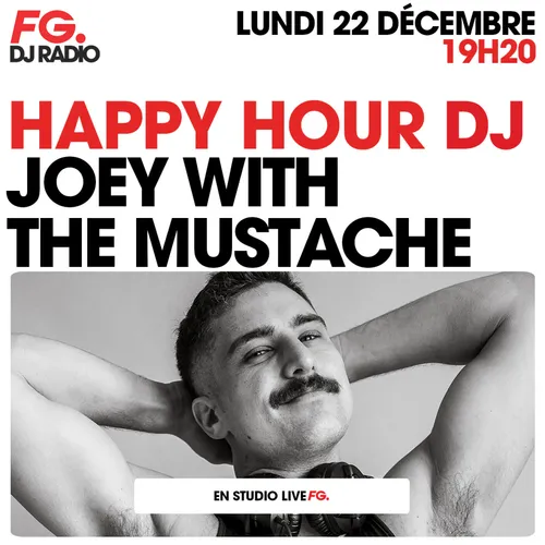 HAPPY HOUR DJ : JOEY WITH THE MUSTACHE
