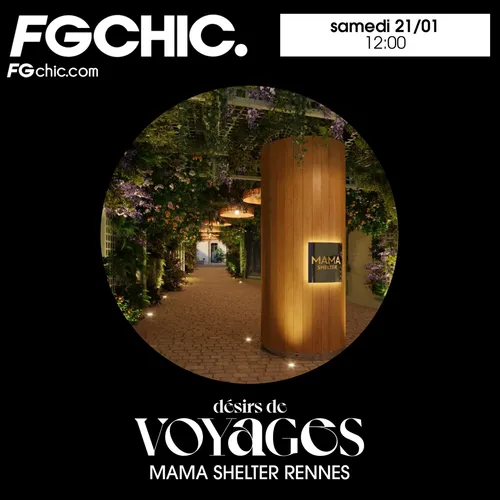 FG VOYAGE : DÉSIRS DE VOYAGES AU MAMA SHELTER DE RENNES