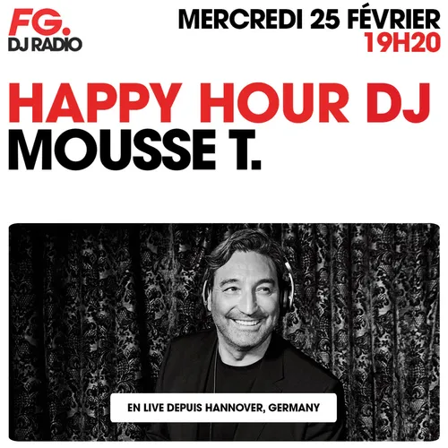 HAPPY HOUR DJ : MOUSSE T.