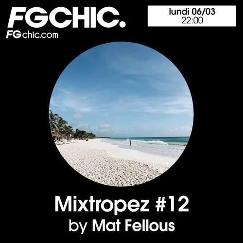 FG CHIC MIXTROPEZ 12 BY MAT FELLOUS