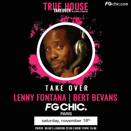 TRUE HOUSE TAKEOVER BY LENNY FONTANA AVEC BERT EVANS