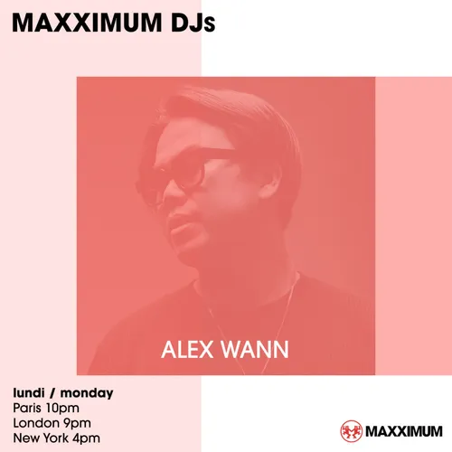 MAXXIMUM DJ'S : ALEX WANN