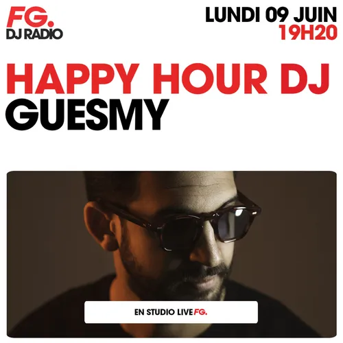 HAPPY HOUR DJ : GUESMY