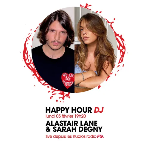 HAPPY HOUR DJ : ALASTAIR LANE & SARAH DEGNY
