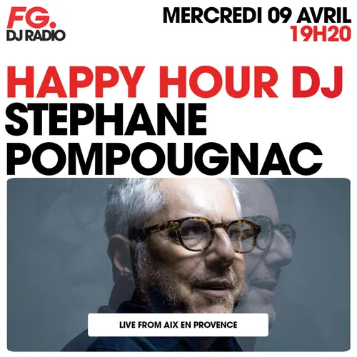 HAPPY HOUR DJ : STEPHANE POMPOUGNAC