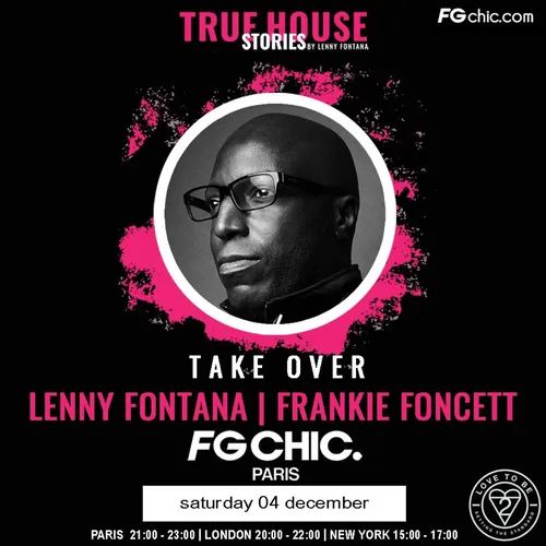 TRUE HOUSE STORIES BY LENNY FONTANA DU 4 DECEMBRE 2021