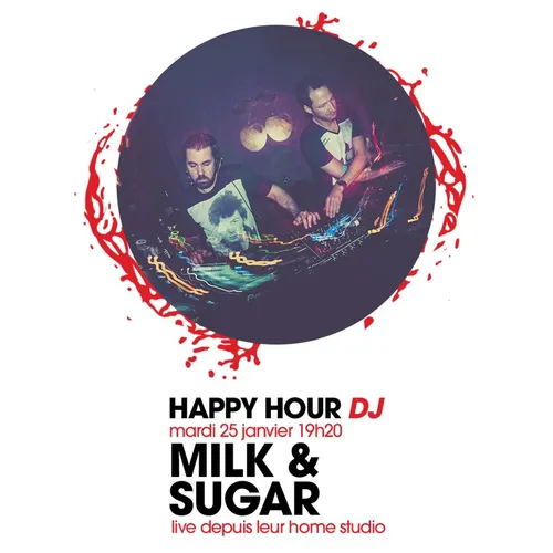 HAPPY HOUR DJ : MILK & SUGAR