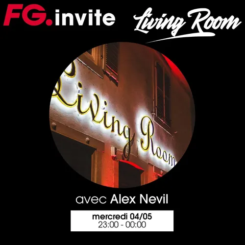 FG INVITE : LE LIVING ROOM AVEC ALEX NEVIL