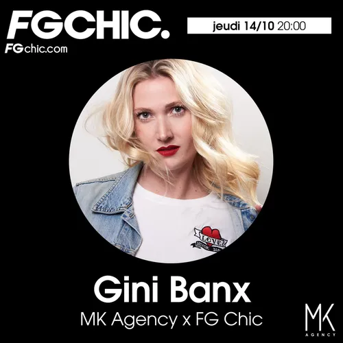 MK AGENCY x FG CHIC BY GINI BANX